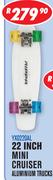 Rippa 22" Mini Cruiser Aluminium Trucks Skateboards YX0220AL