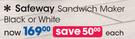 Safeway Sandwich Maker Black or White-Each