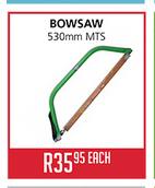 Bowsaw 530mm MTS Each