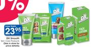 DX Smooth Skin Care Products-Each