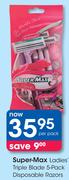 Super-Max Ladies Triple Blade 5 Pack Disposable Razors-Per Pack