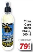 Titan Care Dash Shine FED.EK0002-500ml Each