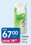 Clicks Xylitol-500g Each