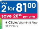 Clicks Vitamin B Fizzy-2 x 10 Tablets