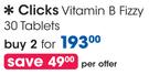 Clicks Vitamin B Fizzy-2 x 30 Tablets