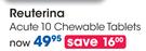 Reuterina Acute 10 Chewable Tablets-Each