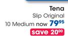 Tena 10 Medium Slip Original