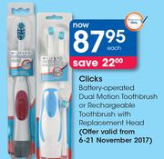 Clicks Battery-Operated Dual Motion Toothbrush Or Rechargeble Toothbrush With Replacement Head-Each