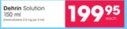 Dehrin Solution-150ml Each