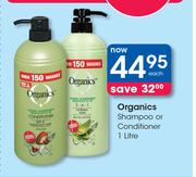 Organics Shampoo Or Conditioner-1Ltr Each