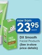 DX Smooth Facial Products-Each