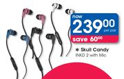 Skull Candy INKD 2 With Mic-Per Pair