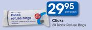 Clicks 20 Black Refuse Bags-Per Pack