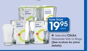 Clicks Glassware Sets Or Mugs-Each