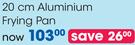 Clicks 20Cm Aluminium Frying Pan
