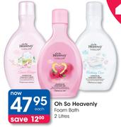Oh So Heavenly Foam Bath-2Ltr