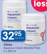 Clicks Aqueous Cream Banded Pack-2x500ml Per Pack