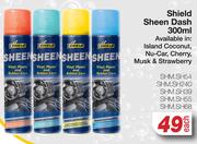 Shield Sheen Dash SHM.SH54/SH240/SH39/SH55/SH68-300ml Each