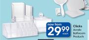Clicks Acrylic Bathroom Products-Each