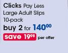 Clicks Pay Less Large Adult Slips 10 Pack-For 2