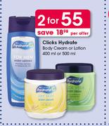 Clicks Hydrate Body Cream Or Lotion-2 x 400ml Or 500ml