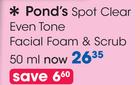 Pond's Spot Clear Even Tone Facial Foam & Scrub-50ml
