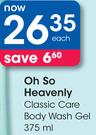 Oh So Heavenly Classic Care Body Wash Gel-375ml Each