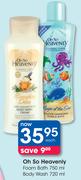 Oh So Heavenly Foam Bath-750ml & Body Wash-720ml Each