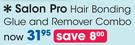Salon Pro Hair Bonding Glue And Remover Combo