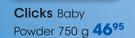 Clicks Baby Powder-750g Each