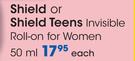 Shield Or Shield Teens Invisible Roll-On For Women-50ml Each