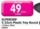 Supergrip 35cm Plastic Tray Round