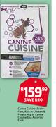 Canine Cuisine Grain Free,Rich In Chicken & Potato-4Kg Or Canine Cuisine Assorted-6Kg Each