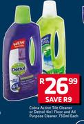 Cobra Active Tile Cleaner Or Dettol 4 In 1 Floor & All Purpose Cleaner-750ml Each