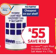 No Name Light Meat Shredded Tuna In Salt Water-4 x 170g