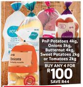 PnP Potatoes-4Kg,Onions-3Kg,Butternut-4Kg,Sweet Potatoes-2Kg Or Tomatoes-2Kg-For 4