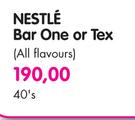 Nestle Bar One Or Tex (All Flavours)-40's