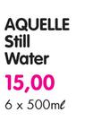 Aquelle Still Water-6 x 500ml
