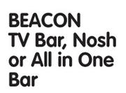 Beacon Tv Bar,Nosh Or All in One Bar