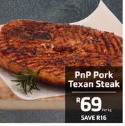 PnP Pork Texan Steak-Per kg