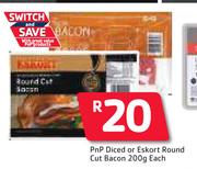 PnP Diced Or Eskort Round Cut Bacon-200g Each