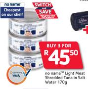 No Name Light Meat Shredded Tuna In Salt Water-3 x 170g