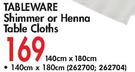 Tableware Shimmer Or Henna Table Cloths(140x180Cm)