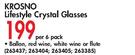 Krosno Lifestyle Crystal Glasses Ballon,Red Wine,White Wine Or Flute-Per 6 Pack