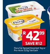 Flora Fat Spread Assorted-1Kg Or Pro Activ Tub-525g Each