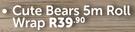 Cute Bears 5m Roll Wrap