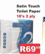 Satin Touch Toilet Paper 2 Ply-18's
