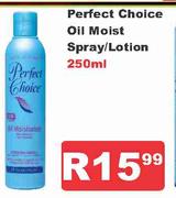 Perfect Choice Oil Moist Spray/Lotion-250ml
