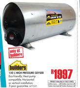 Builders 150Ltr High Pressure Geyser