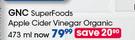 GNC Super Foods Apple Cider Vinegar Organic-473ml Each